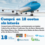 Comprá en 18 cuotas sin interés con las tarjetas de crédito del Banco Credicoop, Banco Hipotecario, Banco de la Nación Argentina, Banco Provincia y  de los bancos del Grupo Macro! Aprovechá esta promo hasta el 30 de junio de 2015 Volá a los destinos nacionales e internacionales que ofrece Aerolíneas Argentinas